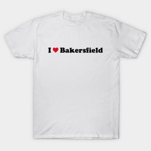 I Love Bakersfield T-Shirt